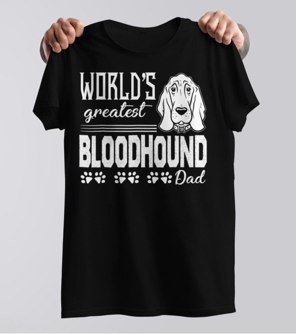 World's Greatest Bloodhound Dad T-Shirt