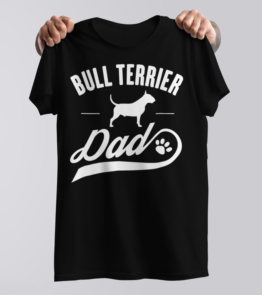 Bull Terrier Dad Dog Owner Lover T-Shirt