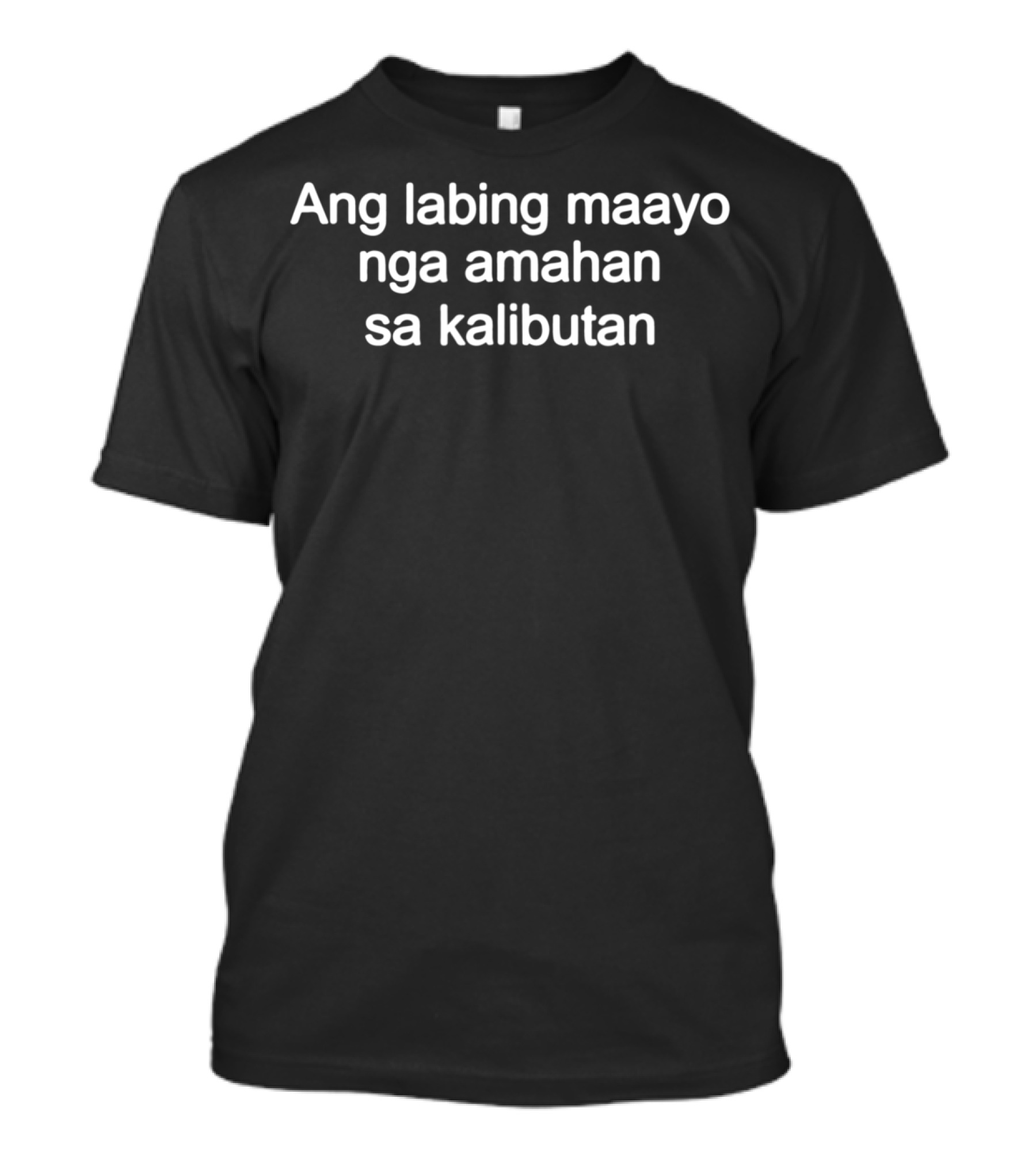 Ang Labing Maayo Nga Amahan Sa Kalibutan Cebuano Worlds Best Dad T-Shirt