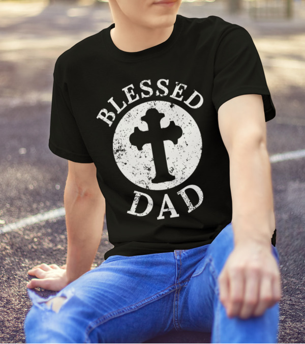 Blessed Dad Christian Cross Christian Dad52 T-Shirt