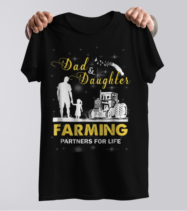 Dad And Daughter Farming Partners For Life Tractor T-Shirt