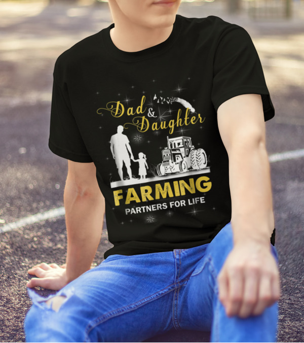 Dad And Daughter Farming Partners For Life Tractor T-Shirt