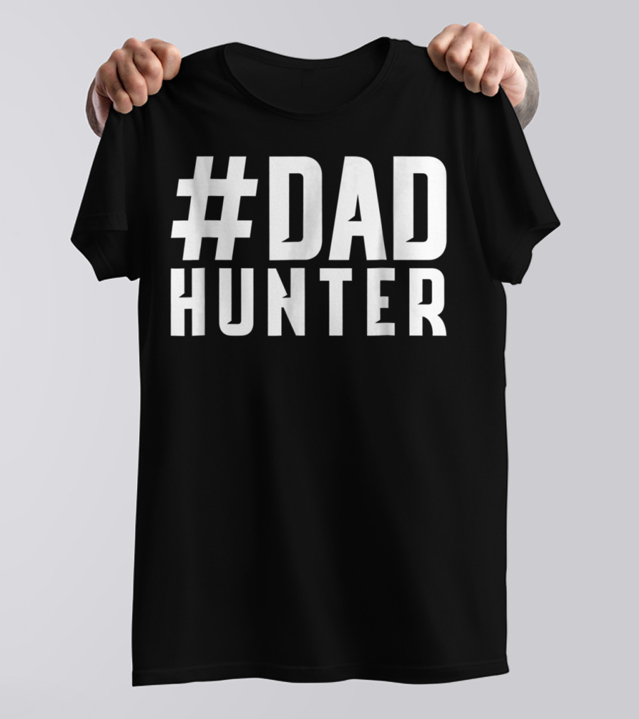 DAD Hunter Funny Daddy Hunting Fishing Father T-Shirt
