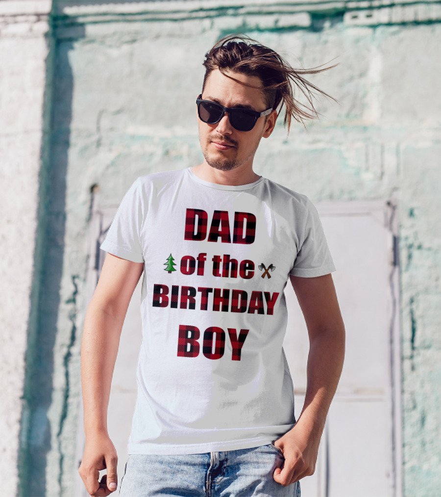 Dad Of The Birthday Boy Tree And Crossed Axes Plaid Lumberjack Birthday Party T-Shirt
