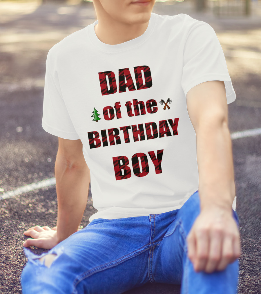 Dad Of The Birthday Boy Tree And Crossed Axes Plaid Lumberjack Birthday Party T-Shirt
