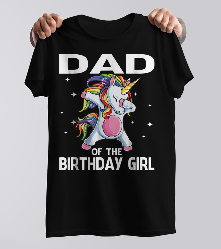 Dad Of The Birthday Girl Funny Unicorn Dabbing With Rainbow Mane T-Shirt