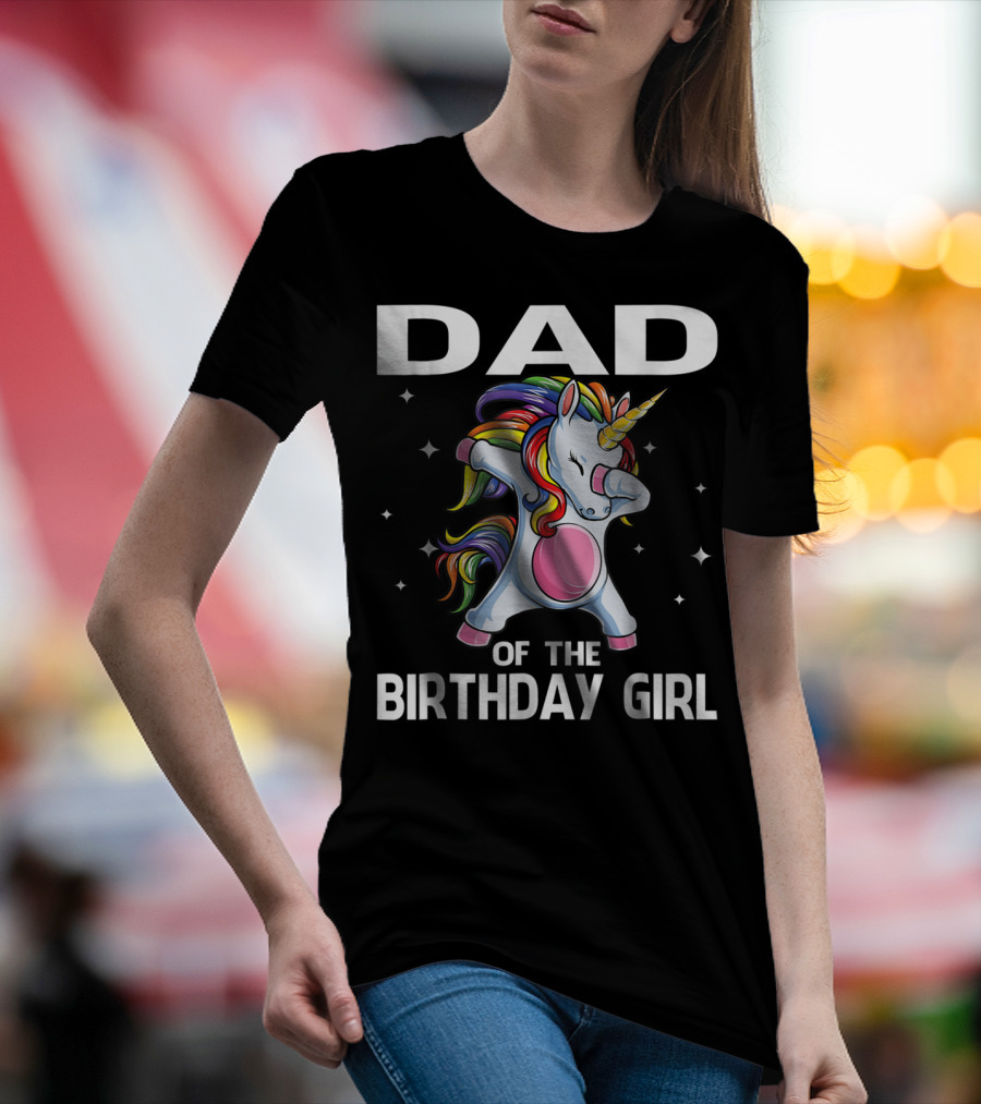 Dad Of The Birthday Girl Funny Unicorn Dabbing With Rainbow Mane T-Shirt