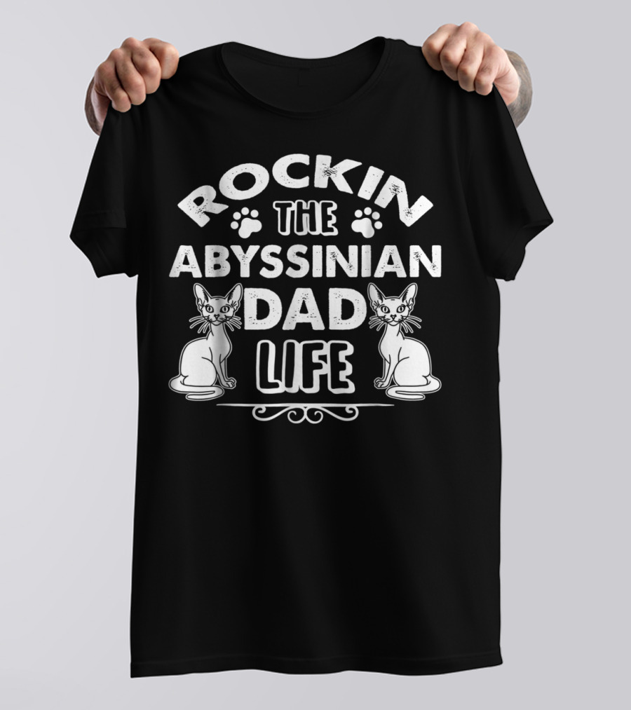 ROCKIN THE ABYSSINIAN DAD LIFE T-Shirt