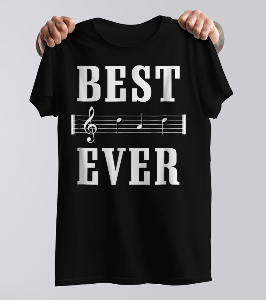 Best Dad Song Ever Tahirt96 Best Ever Musical Notes T-Shirt