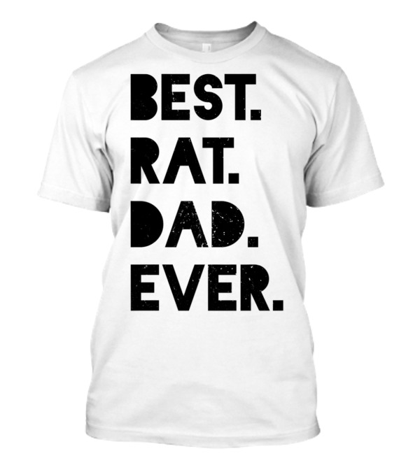 Best Rat Dad Ever Mens Funny Pet Dad Gift T-Shirt