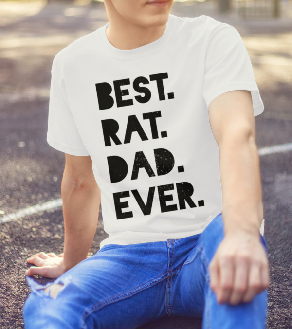 Best Rat Dad Ever Mens Funny Pet Dad Gift T-Shirt