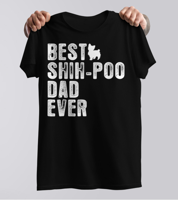 BEST SHIH-POO DAD EVER T-Shirt