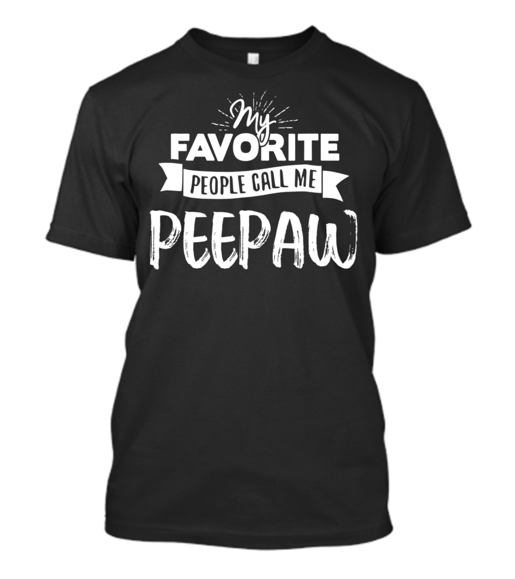 My Favorite People Call Me Peepaw T-Shirt