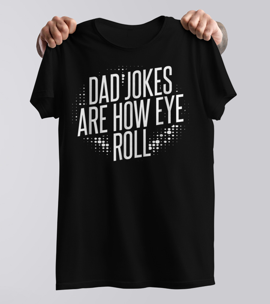 Dad Jokes Are How Eye Roll Retro Dots Humor T-Shirt