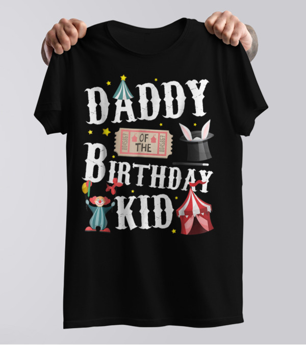 Daddy Of The Birthday Kid Circus Ringmaster Dad T-Shirt