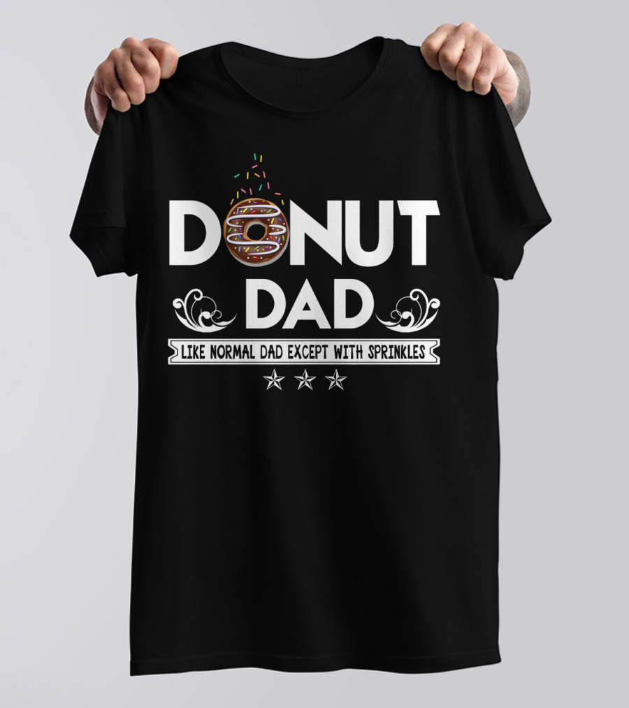Donut Dad Like Normal Dad Except With Sprinkles Stars Funny T-Shirt