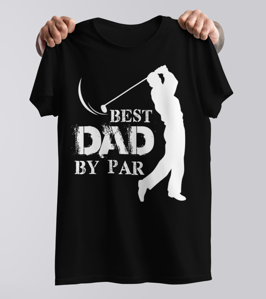 Father's Day Best Dad By Par Funny Golf Lover T-Shirt