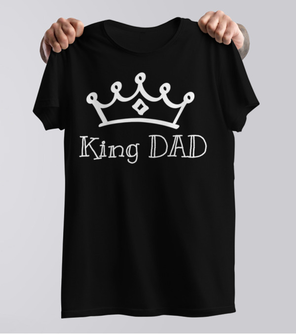King Dad With Crown Icon Bold Fun Text T-Shirt