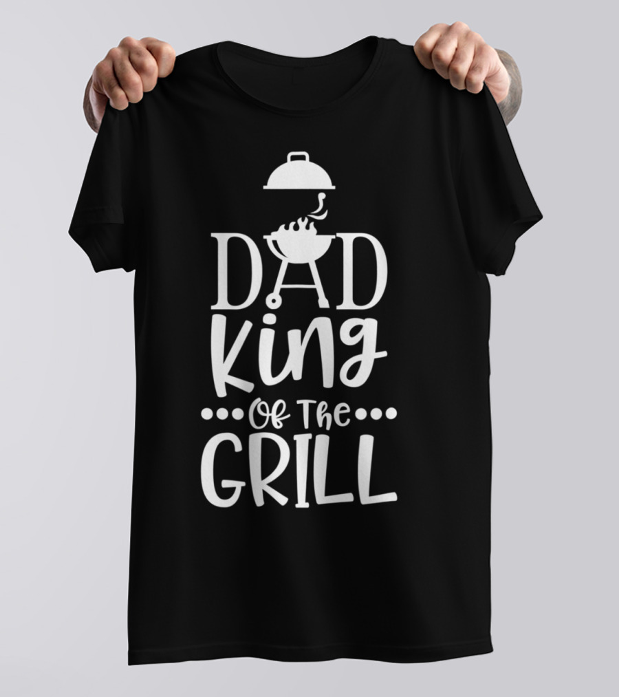 Dad King Of The Grill BBQ Master Grilling Chef T-Shirt