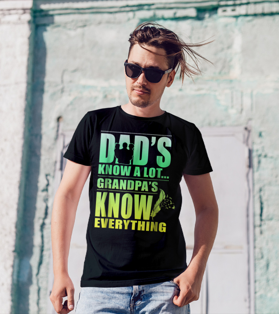 Dad's Know A Lot Grandpa's Know Everything Feather T-Shirt