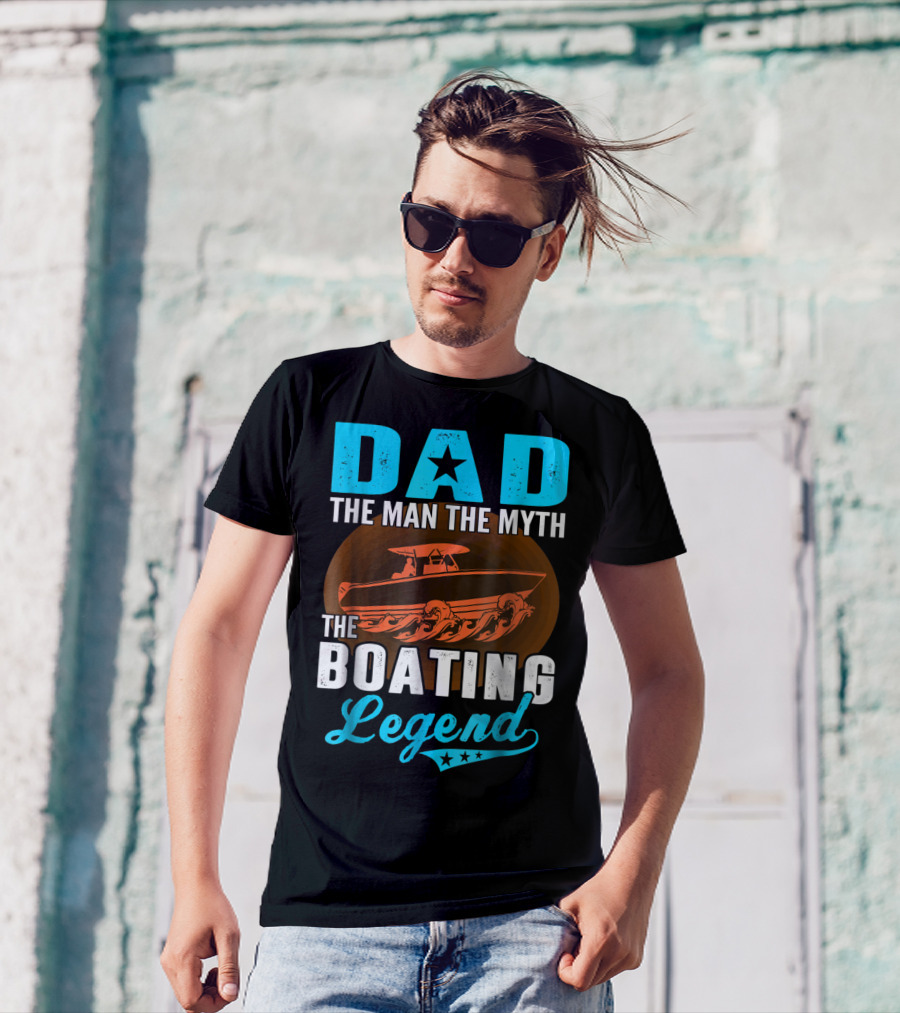 Dad The Man The Myth The Boating Legend Star Boat Waves T-Shirt