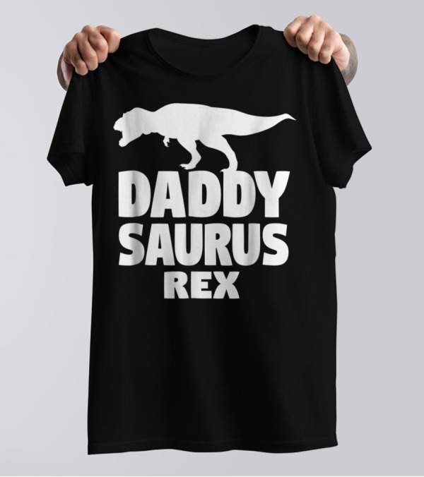 Daddysaurus Rex Funny Dad Dinosaur Enthusiast93 T-Rex T-Shirt