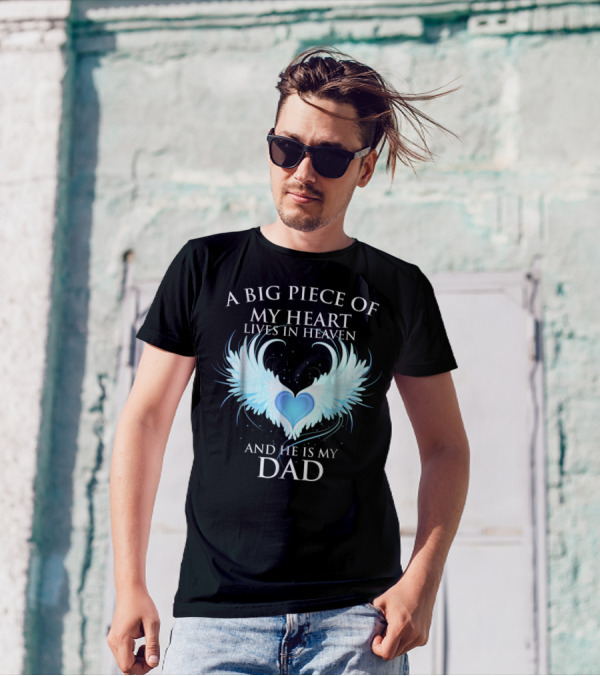A Big Piece Of My Heart Lives In Heaven And He Is My Dad With Angel Wings Heart T-Shirt