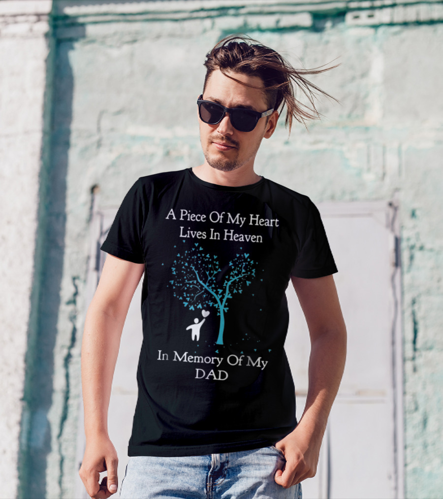 A Piece Of My Heart Lives In Heaven In Memory Of My Dad Tree Heart T-Shirt