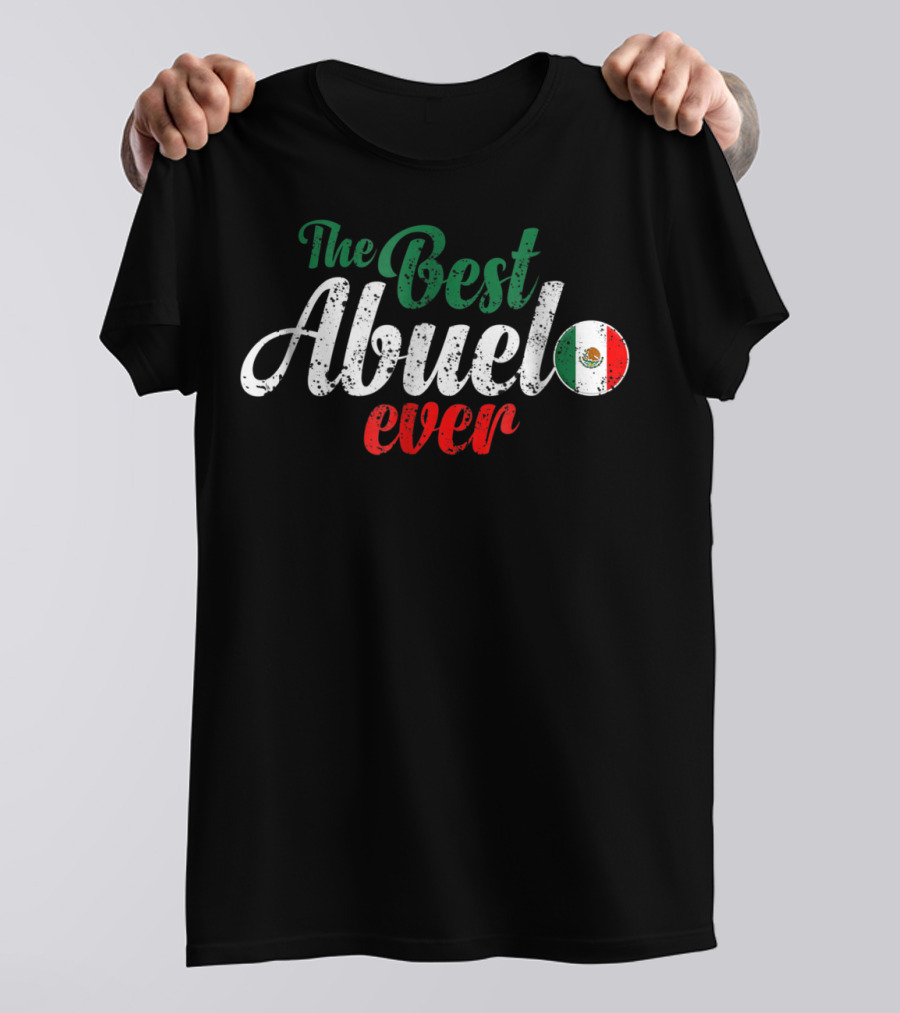 The Best Abuelo Ever With Mexican Flag T-Shirt