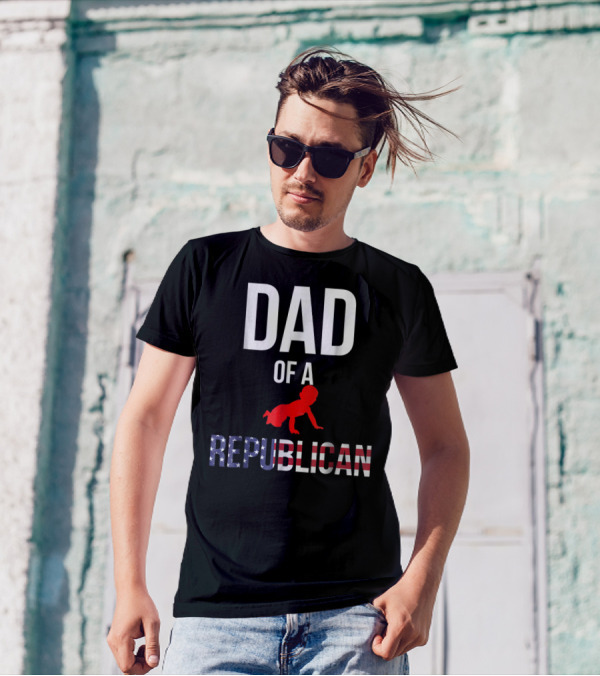 Dad Of A Republican T-Shirt