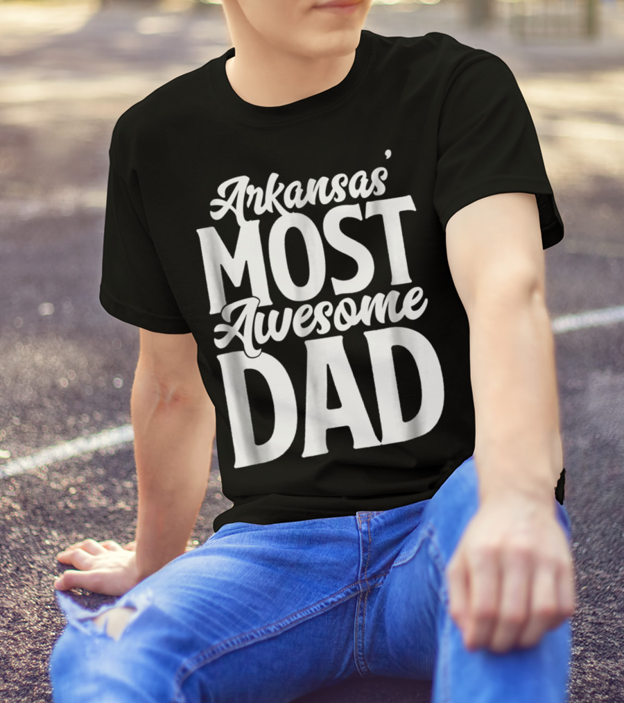 Arkansas Most Awesome Dad Mens Best Ever Father Son Daughter22 T-Shirt