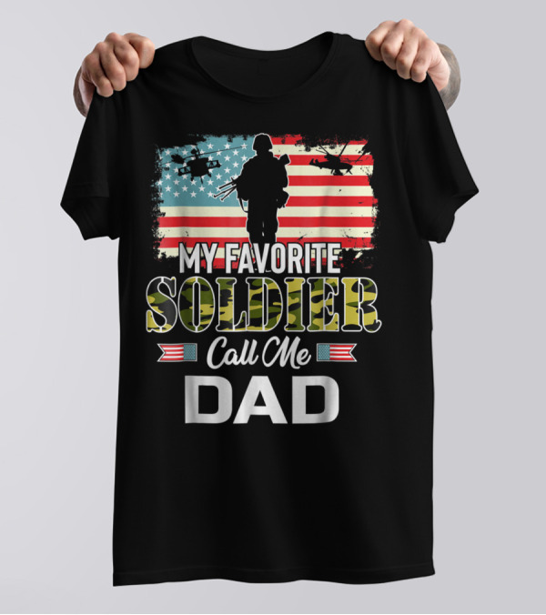 Army Veteran My Favorite Soldier Call Me Dad American Flag Helicopters T-Shirt