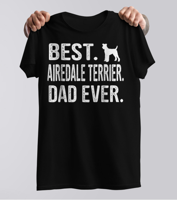 Best Airedale Terrier Dad Ever Iconic Dog T-Shirt