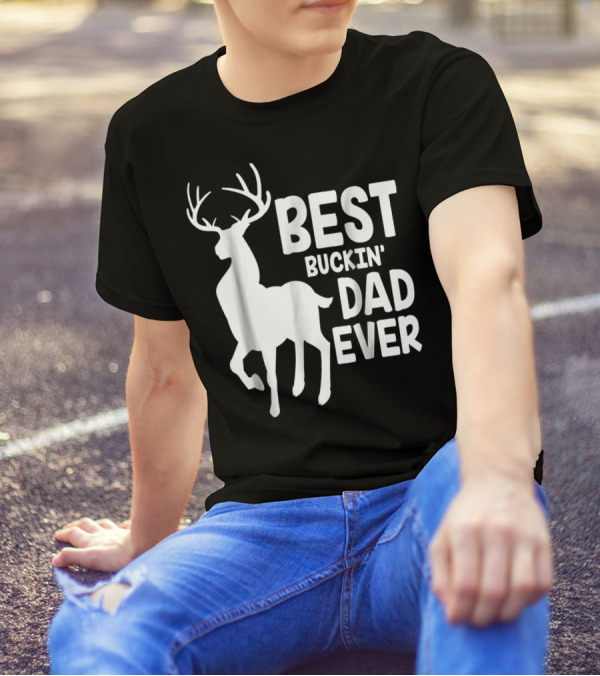 Best Buckin' Dad Ever Deer T-Shirt
