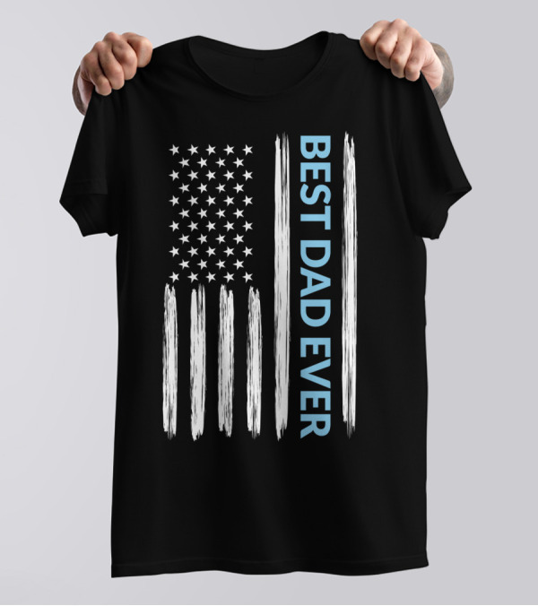 Best Dad Ever American Flag T-Shirt