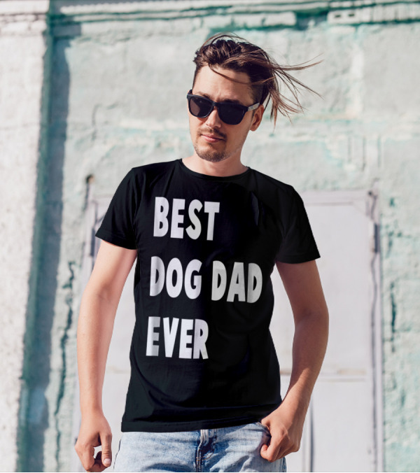Best Dog Dad Ever Fathers Day Gift T-Shirt