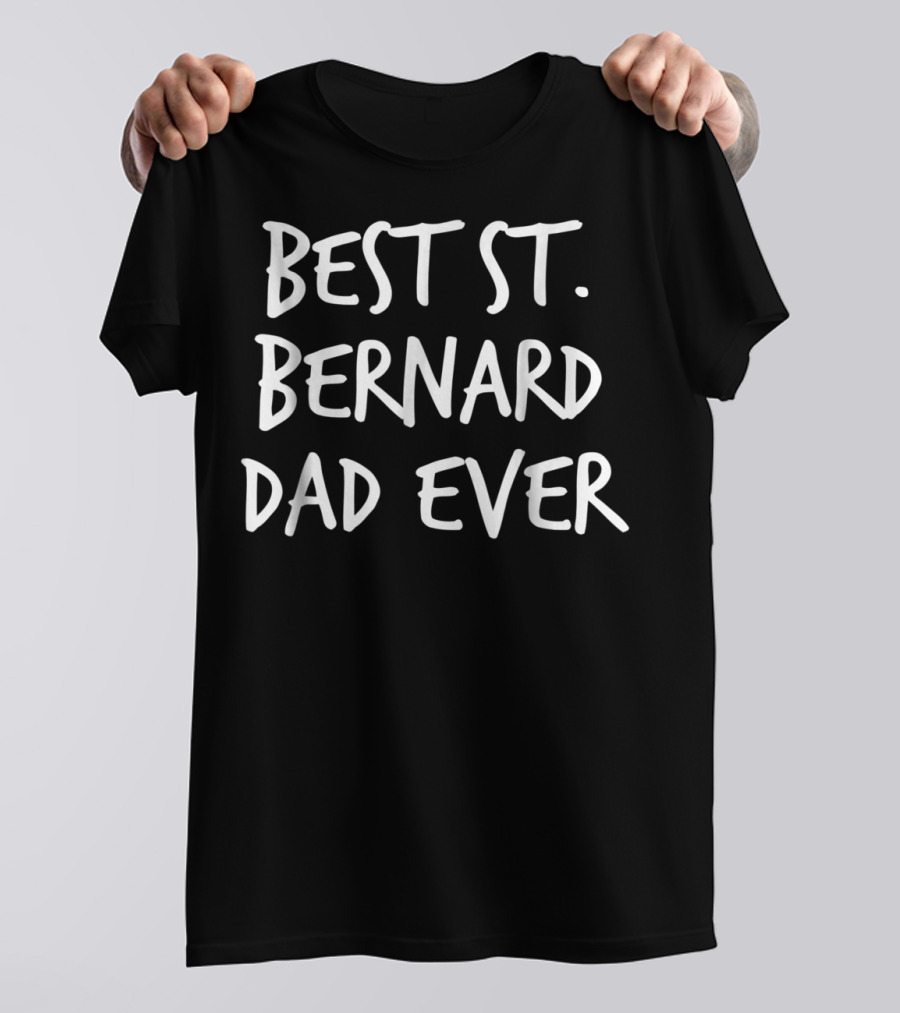 Best St. Bernard Dad Ever T-Shirt