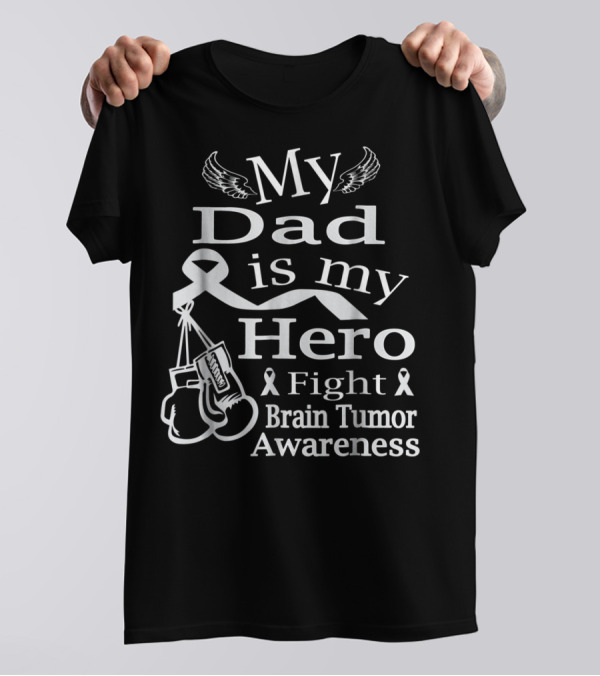 My Dad Is My Hero Fight Brain Tumor Awareness Gray Ribbon Boxer Wings T-Shirt