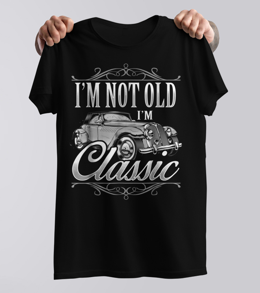 I'm Not Old I'm Classic Husband Dad85 Vintage Car Birthday T-Shirt
