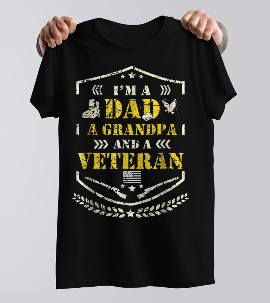 I'm A Dad A Grandpa And A Veteran American Flag Pride Distress Veteran Day T-Shirt
