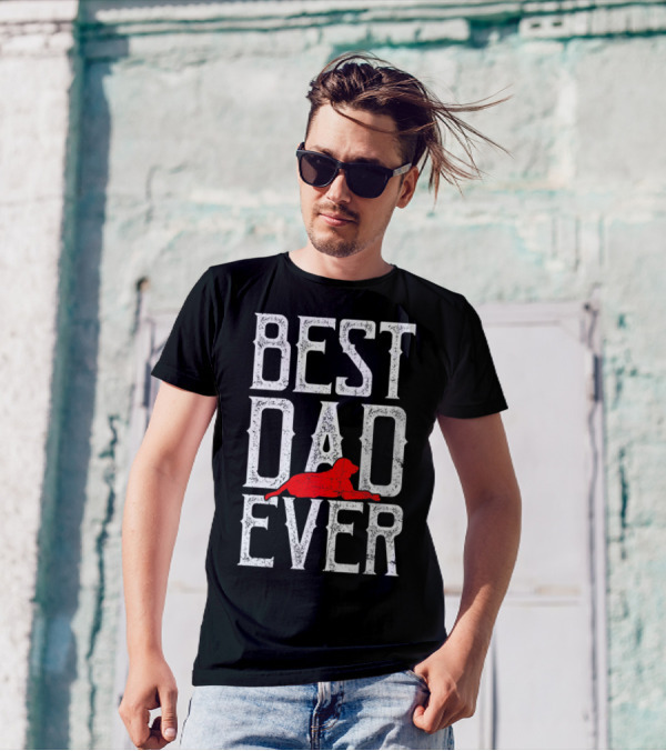 AWESOME BEST DOG DAD EVER BEST DAD EVER DOG T-Shirt