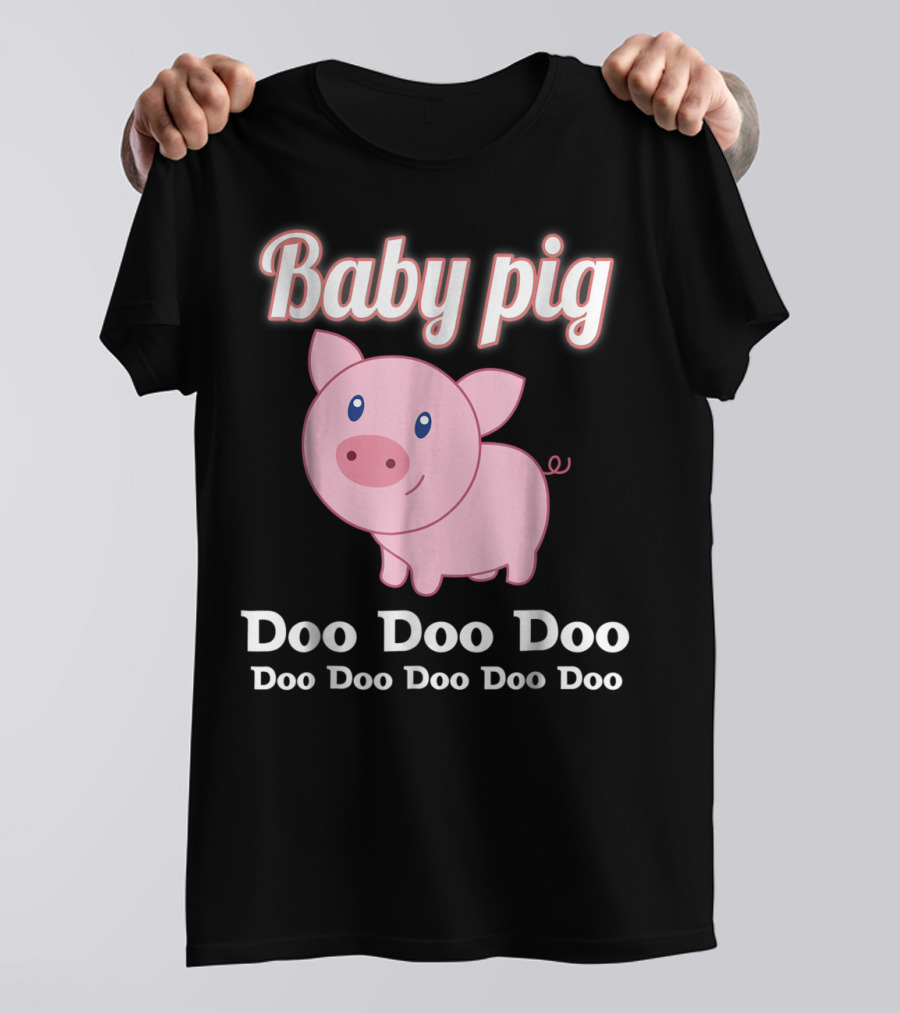 Baby Pig Doo Doo Doo Family Fun T-Shirt
