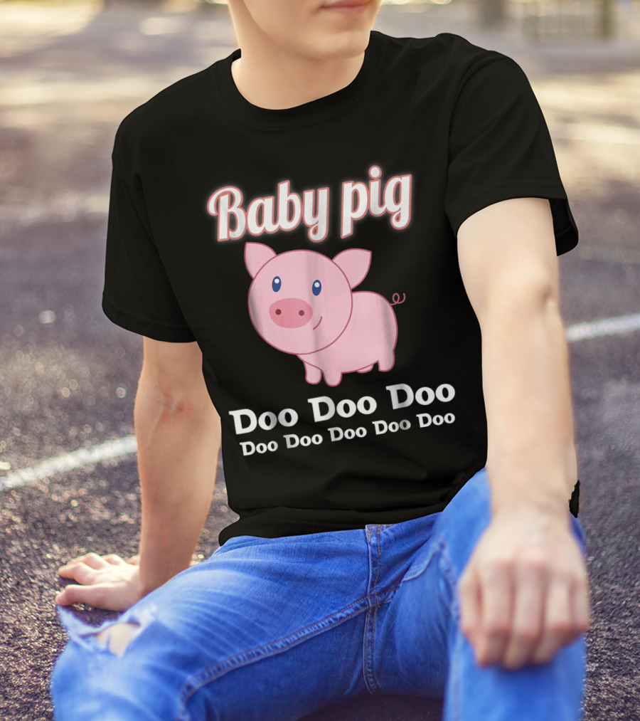 Baby Pig Doo Doo Doo Family Fun T-Shirt