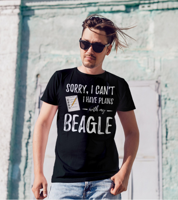 Sorry I Can't I Have Plans With My Beagle T-Shirt