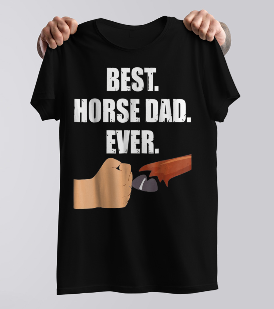 Best Horse Dad Ever Fist Bump With Hoof T-Shirt