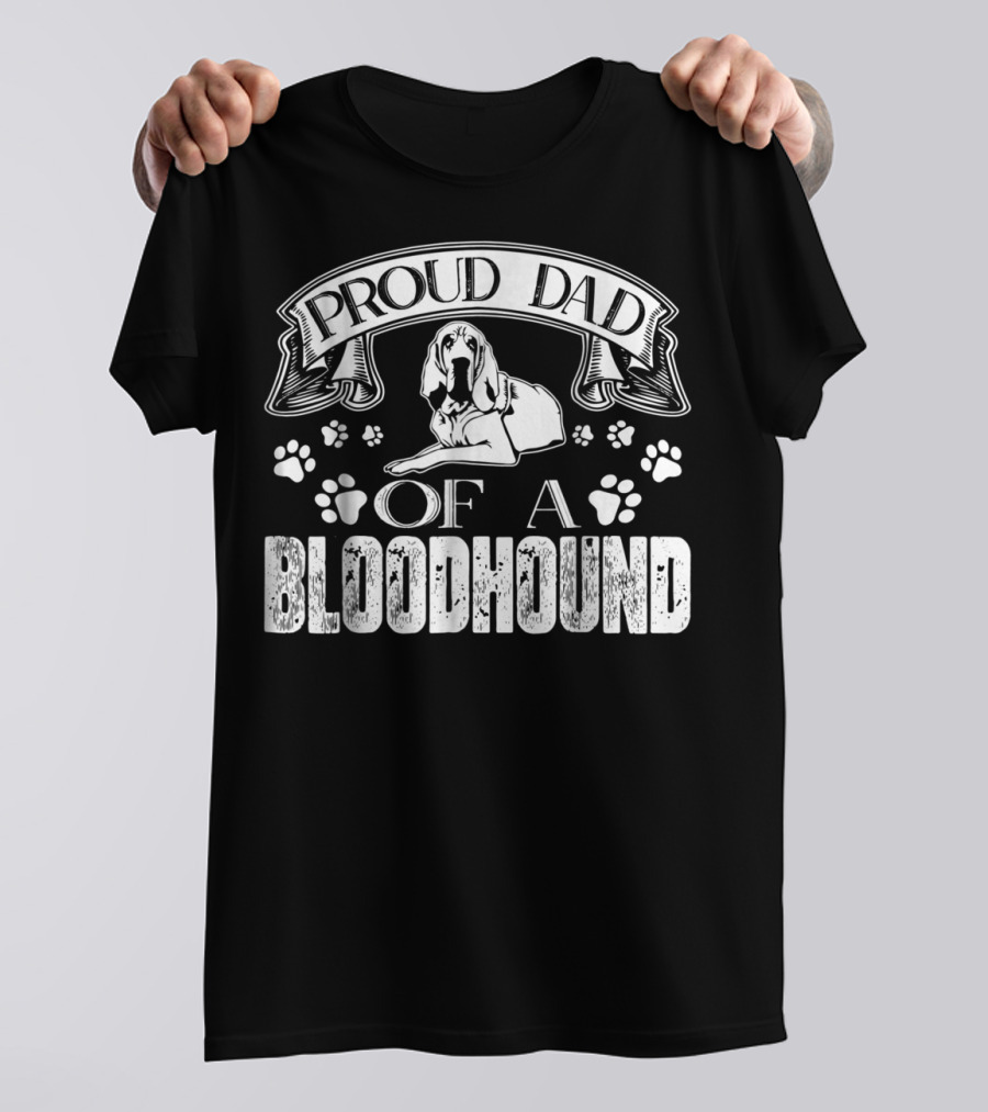 Proud Dad Of A Bloodhound With Paw Prints And Banner T-Shirt