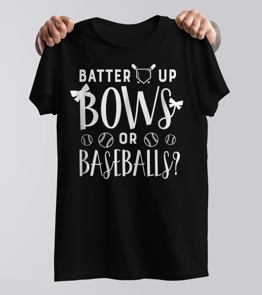 Batter Up Bows Or Baseballs Gender Reveal Dad47 T-Shirt