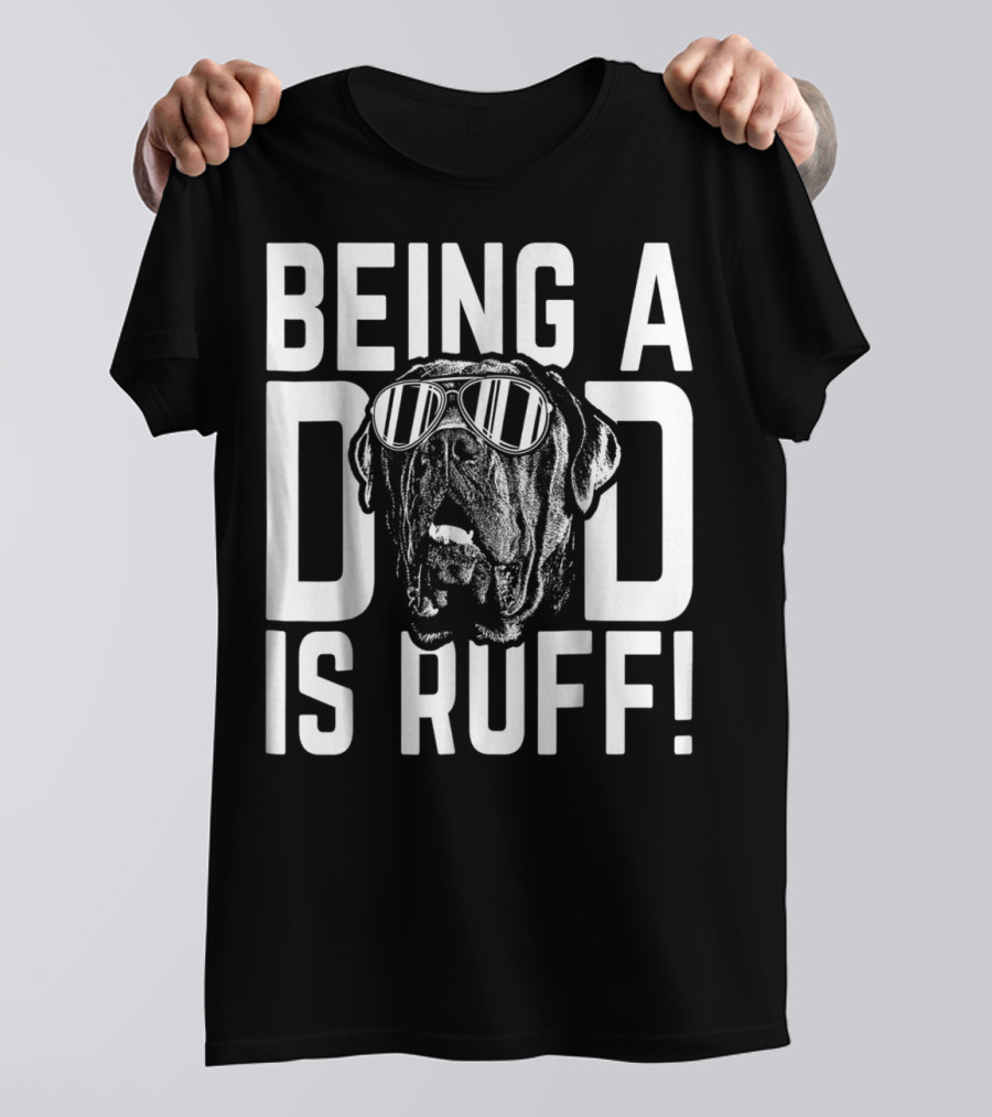 Being A Dad Is Ruff Funny Dog Wearing Sunglasses T-Shirt