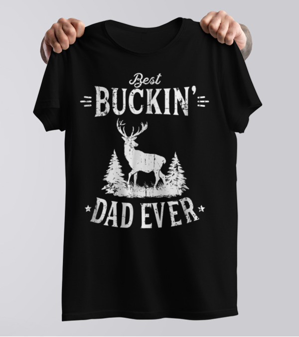 Best Buckin Dad Ever Birthday Idea99 Buck Deer Forest T-Shirt