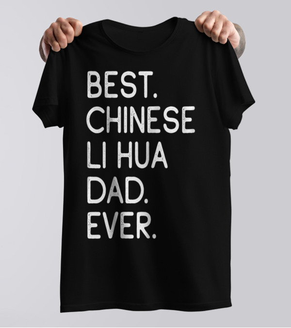 Best Chinese Li Hua Dad Ever Kitten Lovers Owner T-Shirt